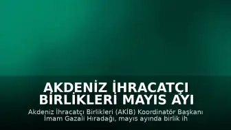 Akdeniz İhracatçı Birlikleri Mayıs Ayı İhracatını Açıkladı: 1,67 Milyar Dolar