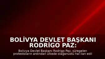 Bolivya Devlet Başkanı Rodrigo Paz: "Ülkenin yollarını açmak amacıyla olağanüstü hal uygulanması için gerekenleri yaptım"