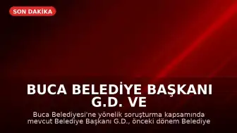 Buca Belediye Başkanı G.D. ve Diğer İsimler Tutuklandı