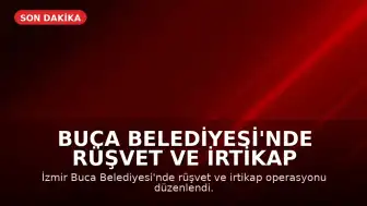 Buca Belediyesi'nde Rüşvet ve İrtikap Operasyonu: Belediye Başkanı Gözaltında