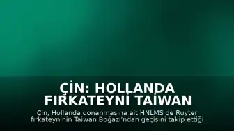 Çin: Hollanda Fırkateyni Taiwan Boğazı'ndan Geçerken Gözlem Altındaydı