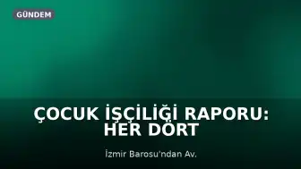Çocuk İşçiliği Raporu: Her Dört Çocuktan Biri Çalışma Hayatında