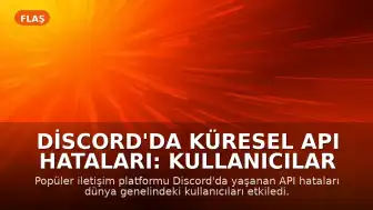 Discord'da Küresel API Hataları: Kullanıcılar Erişemiyor