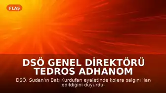 DSÖ Genel Direktörü Tedros Adhanom Ghebreyesus: Sudan'da kolera salgını ilan edildi