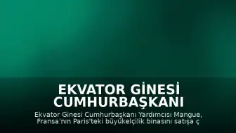 Ekvator Ginesi Cumhurbaşkanı Yardımcısı Mangue'den Fransa'ya Tepki: "Satış Yasa Dışıdır"