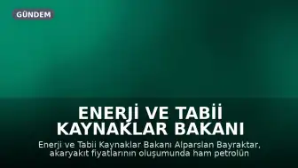 Enerji ve Tabii Kaynaklar Bakanı Alparslan Bayraktar Akaryakıt Fiyatlarındaki Artışa İlişkin Açıklamada Bulundu