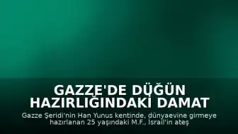 Gazze'de Düğün Hazırlığındaki Damat İsrail Saldırısında Hayatını Kaybetti
