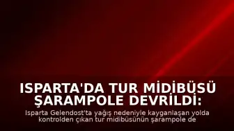Isparta'da Tur Midibüsü Şarampole Devrildi: 5 Ölü, 25 Yaralı