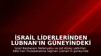 İsrail Liderlerinden Lübnan'ın Güneyindeki İşgal Kararlılığı Mesajı