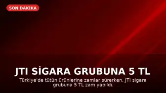 JTI Sigara Grubuna 5 TL Zam Geldi