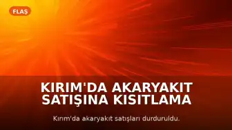 Kırım'da Akaryakıt Satışına Kısıtlama Getirildi