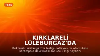Kırklareli Lüleburgaz'da Otomobil Şarampole Devrildi: 3 Ölü, 1 Yaralı