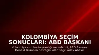 Kolombiya Seçim Sonuçları: ABD Başkanı Donald Trump'ın Desteklediği Abelardo de la Espriella Cumhurbaşkanı Seçildi