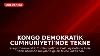 Kongo Demokratik Cumhuriyeti'nde Tekne Kazası: 11 Kişi Hayatını Kaybetti