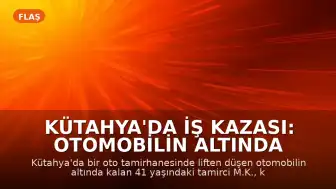 Kütahya'da İş Kazası: Otomobilin Altında Kalan Tamirci Yaşamını Yitirdi