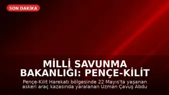 Milli Savunma Bakanlığı: Pençe-Kilit Harekatı bölgesindeki kazada yaralanan asker şehit oldu