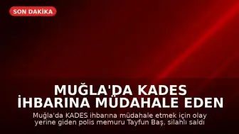 Muğla'da KADES İhbarına Müdahale Eden Polis Memuru Tayfun Baş Şehit Oldu