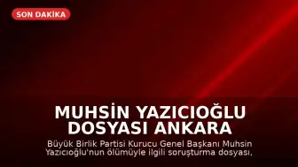 Muhsin Yazıcıoğlu Dosyası Ankara Cumhuriyet Başsavcılığı'na Gönderildi