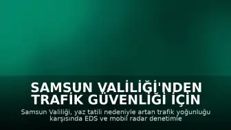 Samsun Valiliği'nden Trafik Güvenliği İçin Hız Sınırı Uyarısı