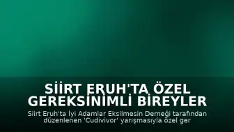 Siirt Eruh'ta Özel Gereksinimli Bireyler İçin 'Cudivivor' Yarışması Düzenlendi