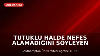 Tutuklu Halde Nefes Alamadığını Söyleyen Öğrenci Hayatını Kaybetti