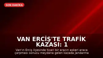 Van Erciş'te Trafik Kazası: 1 Asker Şehit Oldu