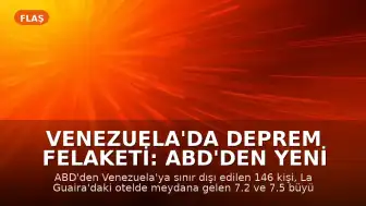 Venezuela'da Deprem Felaketi: ABD'den Yeni Sınır Dışı Edilen Grup Otelde Mahsur Kaldı