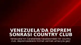 Venezuela'da Deprem Sonrası Country Club Geçici Hastaneye Dönüştürüldü