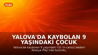 Yalova'da Kaybolan 9 Yaşındaki Çocuk Ölü Bulundu
