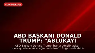 ABD Başkanı Donald Trump: "Ablukayı yeniden devreye sokuyoruz"