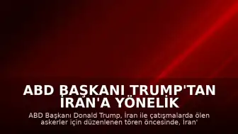 ABD Başkanı Trump'tan İran'a Yönelik Açıklama: "İran bunun bedelini ağır ödeyecek"