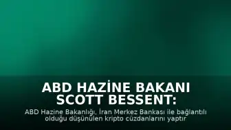 ABD Hazine Bakanı Scott Bessent: "Para akışını agresif biçimde takip etmeye devam edeceğiz"