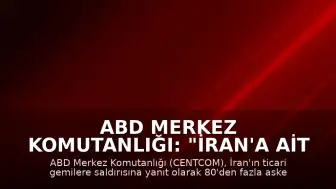 ABD Merkez Komutanlığı: "İran'a ait 80'i aşkın askeri hedefin vurulduğu misilleme dalgası tamamlandı"