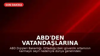 ABD'den Vatandaşlarına Küresel Seyahat Uyarısı