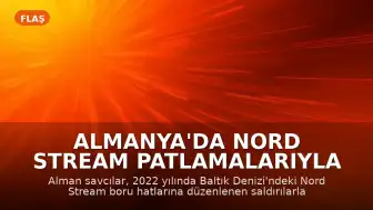 Almanya'da Nord Stream Patlamalarıyla İlgili Ukraynalı Şahsa Dava Açıldı
