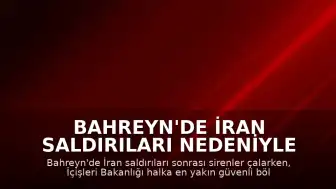 Bahreyn'de İran Saldırıları Nedeniyle Alarm Verildi: Sirenler Yeniden Çaldı
