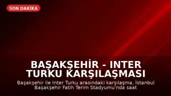 Başakşehir - Inter Turku Karşılaşması Başakşehir Fatih Terim Stadyumu'nda Başlıyor