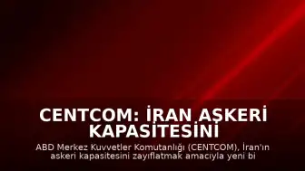 CENTCOM: İran askeri kapasitesini zayıflatmak amacıyla yeni bir hava saldırısı dalgası başlatıldı