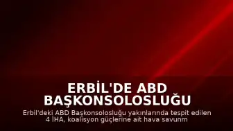 Erbil'de ABD Başkonsolosluğu Yakınlarında 4 İHA İmha Edildi