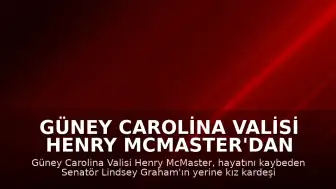 Güney Carolina Valisi Henry McMaster'dan Atama: Lindsey Graham'ın Yerine Kız Kardeşi Darline Graham Nordone Görev Yapacak