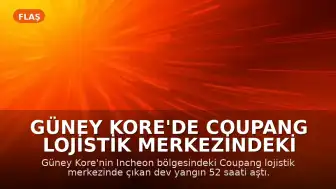 Güney Kore'de Coupang Lojistik Merkezindeki Yangın Üçüncü Gününe Girdi