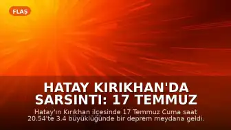 Hatay Kırıkhan'da Sarsıntı: 17 Temmuz Cuma Günü Deprem Meydana Geldi