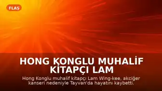 Hong Konglu Muhalif Kitapçı Lam Wing-kee 70 Yaşında Hayatını Kaybetti