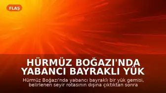 Hürmüz Boğazı'nda Yabancı Bayraklı Yük Gemisi Karaya Oturdu