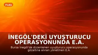 İnegöl'deki Uyuşturucu Operasyonunda E.A. Hakkında Karar Verildi