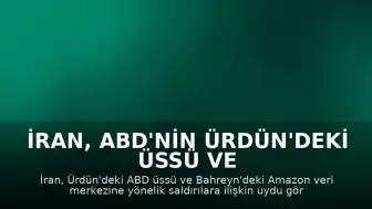 İran, ABD'nin Ürdün'deki Üssü ve Bahreyn'deki Amazon Merkezi İçin Görsel Paylaştı