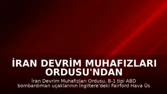 İran Devrim Muhafızları Ordusu'ndan İngiltere'deki ABD Üssüne Yönelik Tehdit