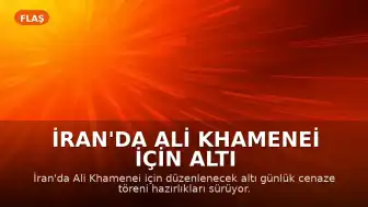 İran'da Ali Khamenei İçin Altı Günlük Cenaze Töreni Hazırlıkları Tamamlandı