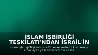 İslam İşbirliği Teşkilatı'ndan İsrail'in Ezan Düzenlemesine Sert Tepki