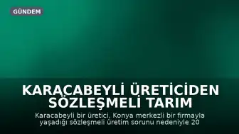 Karacabeyli Üreticiden Sözleşmeli Tarım Uyarısı: "Paranızı almadan tüccarı tarlaya sokmayın"